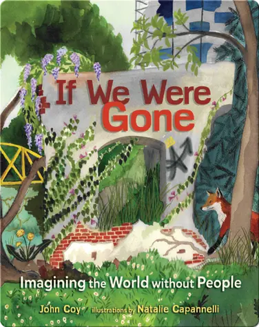 If We Were Gone: Imagining The World Without People book