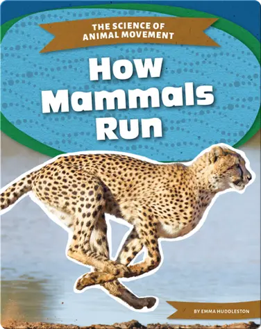 The Science of Animal Movement: How Mammals Run book