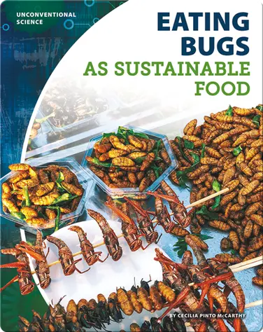 Unconventional Science: Eating Bugs as Sustainable Food book