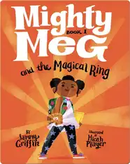 Mighty Meg Book 1: Mighty Meg and the Magical Ring