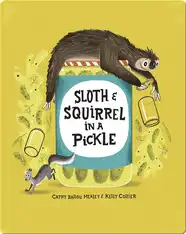 Sloth and Squirrel in a Pickle