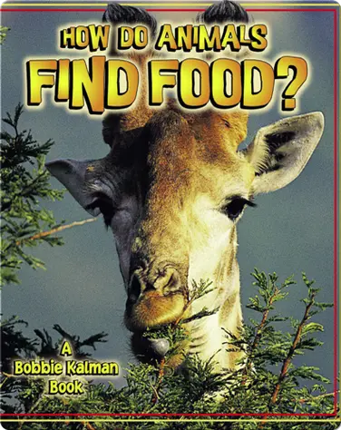 How do Animals Find Food? book