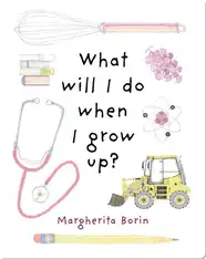 What Will I Do When I Grow Up?