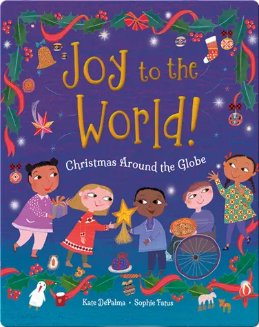 Joy to the World!: Christmas Around the Globe book