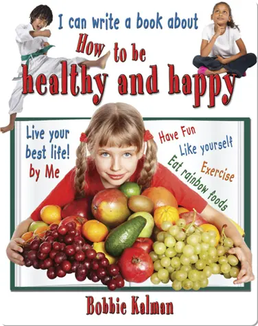 I Can Write a Book About How To Be Healthy and Happy book