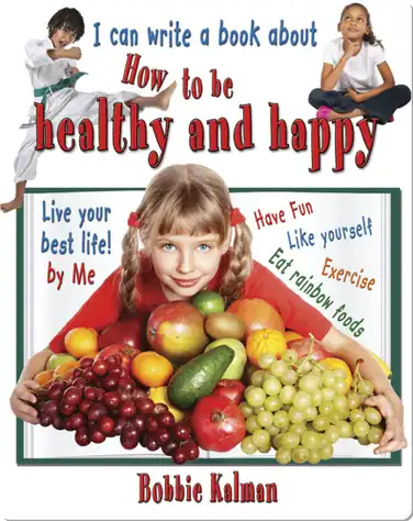 I Can Write a Book About How To Be Healthy and Happy book