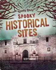 Spooky Spots: Spooky Historical Sites