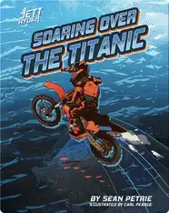 Jett Ryder: Soaring Over the Titanic