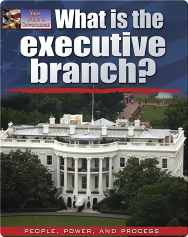 What is the Executive Branch? book