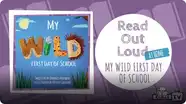 Read Out Loud: MY WILD FIRST DAY OF SCHOOL by Dennis Mathew