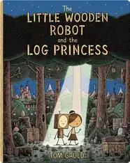 The Little Wooden Robot and the Log Princess
