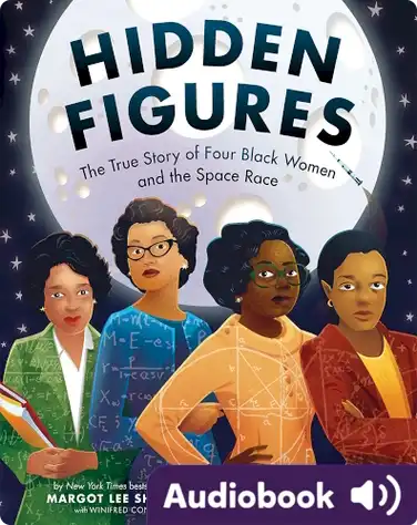 Hidden Figures: The True Story of Four Black Women and the Space Race book