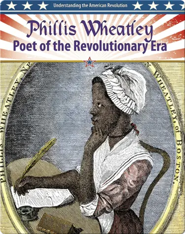 Phillis Wheatley: Poet of the Revolutionary Era book