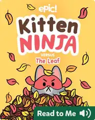Kitten Ninja Versus the Leaf