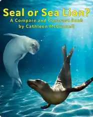 Seal or Sea Lion? A Compare and Contrast Book