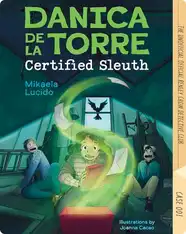 Danica de la Torre, Certified Sleuth
