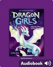 Dragon Girls #2: Willa the Silver Glitter Dragon
