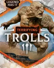 Legend Has It: Terrifying Trolls