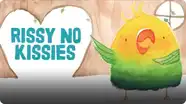 Rissy No Kissies