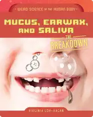 Mucus, Earwax, and Saliva