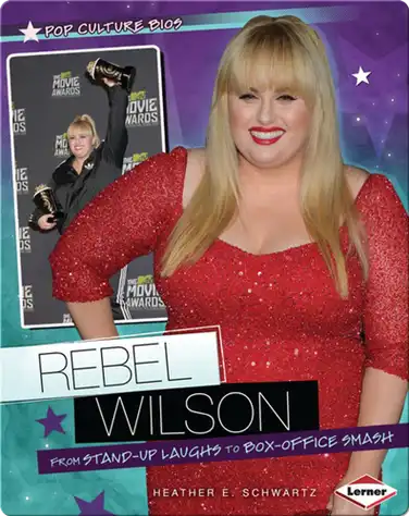 Rebel Wilson: From Stand-Up Laughs to Box-Office Smash book