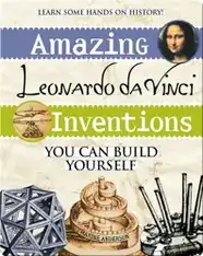 Amazing Leonardo da Vinci Inventions You Can Build Yourself