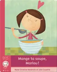 Mange ta soupe, Marlou!