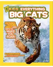 National Geographic Kids Everything Big Cats