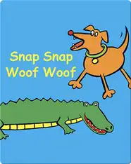Snap Snap Woof Woof