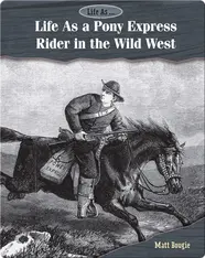 Life As a Pony Express Rider in the Wild West