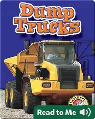 Dump Trucks: Mighty Machines