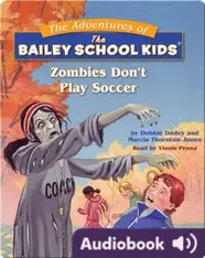 The Adventures of the Bailey School Kids: Zombies Don't Play Soccer