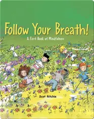 Follow Your Breath!, A First Book of Mindfulness