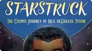 Starstruck: The Cosmic Journey of Neil deGrasse Tyson
