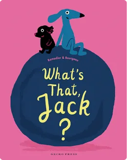 What’s That, Jack?